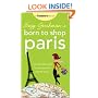 Suzy Gershman's Born to Shop Paris: The Ultimate Guide for People Who Love to Shop