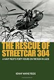 The Rescue of Streetcar 304: A Navy Pilots Forty Hours on the Run in Laos (Ausa)