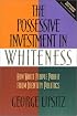 Possessive Investment In Whiteness