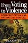 From Voting to Violence: Democratization and Nationalist Conflict