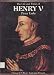 The Life and Times of Henry V