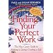 Finding Your Perfect Work: The New Career Guide to Making a Living, Creating a Life
