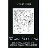 weimar modernism philosophy politics and culture in germany 1918 1933