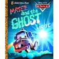 Mater and the Ghost Light (Little Golden Book) (Cars movie tie in) by RH Disney