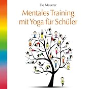 H&ouml;rbuch Mentales Training mit Yoga für Schüler
