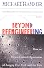 Book Beyond RE-Engineering: How the RE-Engineering Revolution Is Reshaping Our World and Our Lives