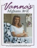  : Vanna's afghans A to Z: 52 crochet favorites