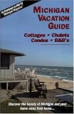 Michigan Vacation Guide 2005-06: Cottages, Chalets, Condos, B&B's