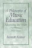 A Philosophy of Music Education: Advancing the Vision (3rd Edition)