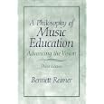 A Philosophy of Music Education: Advancing the Vision (3rd Edition) by Bennett Reimer