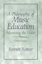 A Philosophy of Music Education: Advancing the Vision (3rd Edition)