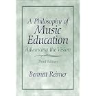 Click here to buy A Philosophy of Music Education: Advancing the Vision (3rd Edition) by  Bennett Reimer.