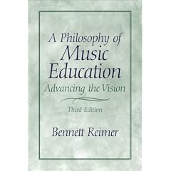A Philosophy of Music Education: Advancing the Vision (3rd Edition)