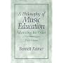 A Philosophy of Music Education: Advancing the Vision (3rd Edition)
