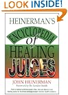 Heinerman's Encyclopedia of Healing Juices