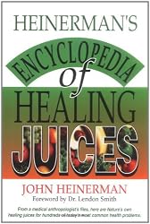 Heinerman's Encyclopedia of Healing Juices