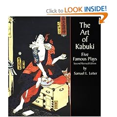 The Art of Kabuki: Five Famous Plays (Second Revised Edition)