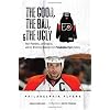 The Good, the Bad, and the Ugly: Philadelphia Flyers
