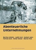 Abenteuerliche Unternehmungen - Herbert Jeckl