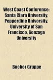West Coast Conference: Santa Clara University, Pepperdine University, University of San Francisco, Gonzaga University - 