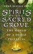 Spirits of the Sacred Grove : The World of a Druid Priestess
