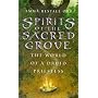 Spirits of the Sacred Grove : The World of a Druid Priestess