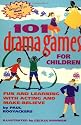 101 DRAMA GAMES: Fun and Learning with Acting and Make-believe (Hunter House Smartfun Book)