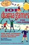 101 Drama Games for Children: Fun and Learning With Acting and Make-Believe