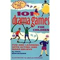 101 Drama Games for Children: Fun and Learning With Acting and Make-Believe