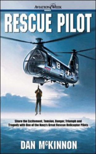 RESCUE PILOT:  LIFESAVING AT-SEA NAVY HELICOPTER: Life-Saving At-Sea Navy Helicopter Missions