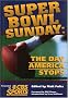 Super Bowl Sunday: The Day America Stops Super Bowl Sunday: The Day America Stops