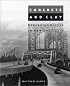 Concrete and Clay: Reworking Nature in New York City (Urban and Industrial Environments)