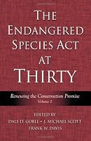 The Endangered Species Act at Thirty: Vol. 1: Renewing the Conservation Promise