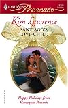 Santiago's Love-Child (Harlequin Presents)