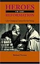 HEROES OF THE REFORMATION