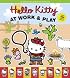 Hello Kitty at Work and Play (Hello Kitty)