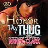Honor Thy Thug: Thug, Book 7