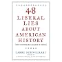 48 Liberal Lies About American History: (That You &hellip by Larry Schweikart