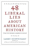 48 Liberal Lies About American History: (That You Probably Learned in School)