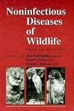 Noninfectious Diseases of Wildlife