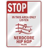 STOP  IN THIS AREA ONLY LISTEN NERDCORE HIP HOP  PARKING SIGN MUSIC