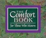 The Comfort Book for Those Who Mourn,
Anna Trimiew