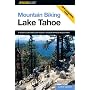 Mountain Biking Lake Tahoe: A Guide to Lake Tahoe and Truckee's Greatest Off-Road Bicycle Rides (Regional Mountain Biking Series)