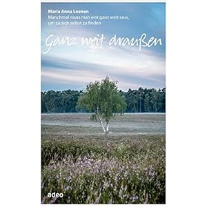 Ganz weit draußen: Manchmal muss man erst ganz weit raus, um zu sich selbst zu finden