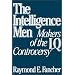 The Intelligence Men: Makers of the I.Q. Controversy