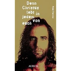 Denn Christus lebt in jedem von euch...