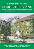 The Hidden Inns of the Heart of England (Travel Publishing): Including Warwickshire, Staffordshire, Derbyshire, Nottinghamshire, Lincolnshire, Leicestershire and Rutland and Northamptonshire