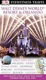 Walt Disney World Resort and Orlando (Eyewitness Travel Guides)