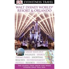 Walt Disney World Resort and Orlando (DK Eyewitness Travel Guide)