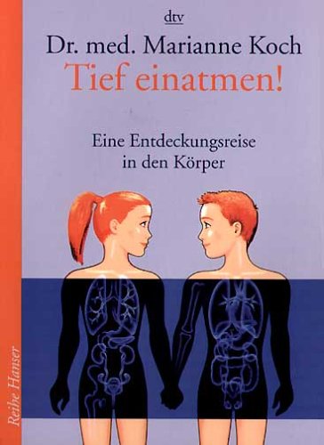 Deutscher Taschenbuch Verlag Tief einatmen!: Eine Entdeckungsreise in den K&ouml;rper